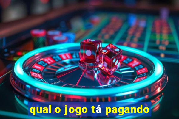 qual o jogo tá pagando