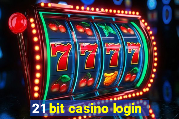 21 bit casino login