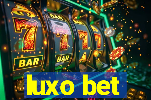 luxo bet