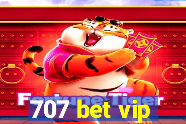 707 bet vip