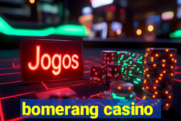 bomerang casino