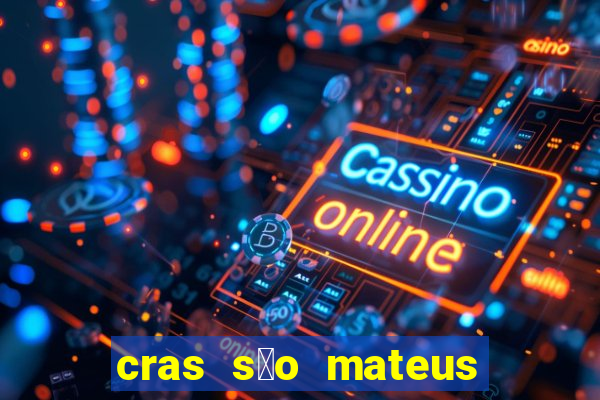 cras s茫o mateus s茫o paulo - sp