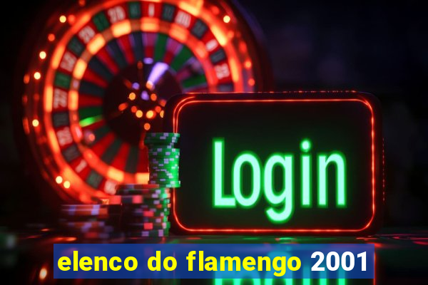 elenco do flamengo 2001