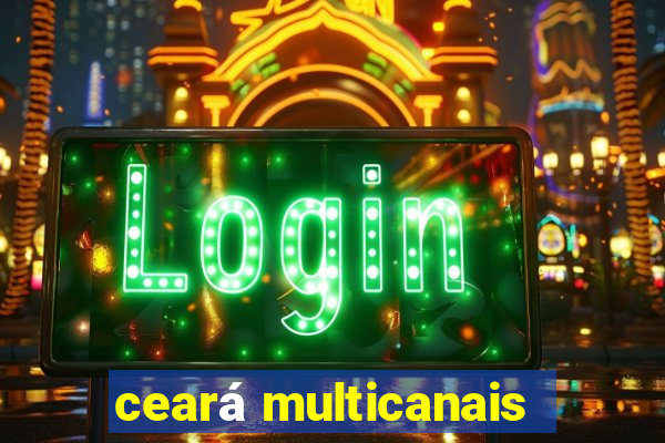 ceará multicanais