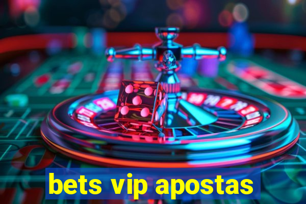 bets vip apostas