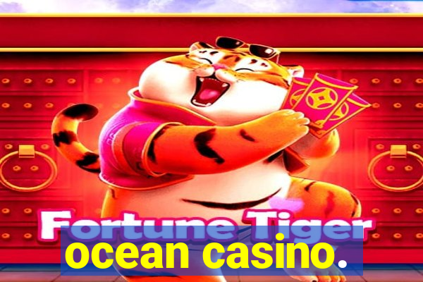 ocean casino.