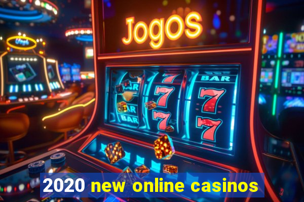 2020 new online casinos