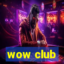 wow club