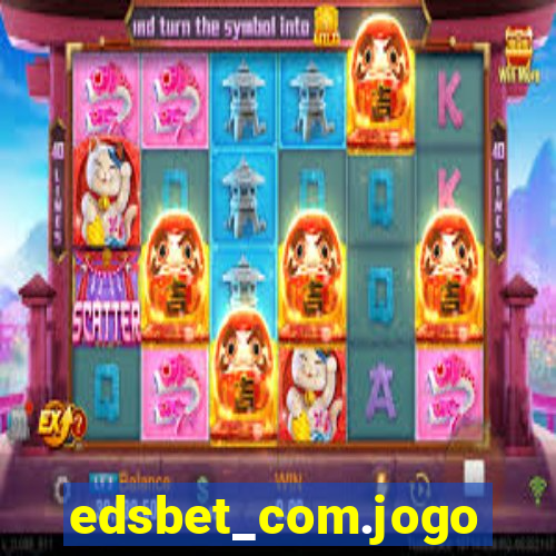 edsbet_com.jogos.app