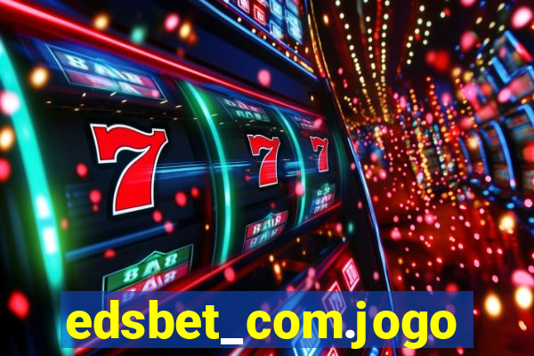 edsbet_com.jogos.app