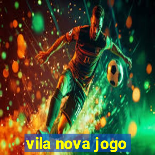 vila nova jogo