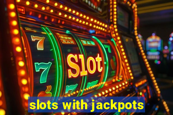 slots with jackpots