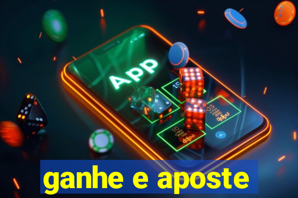 ganhe e aposte