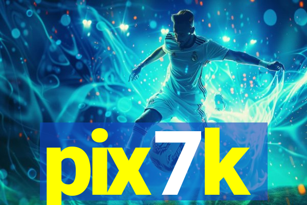 pix7k