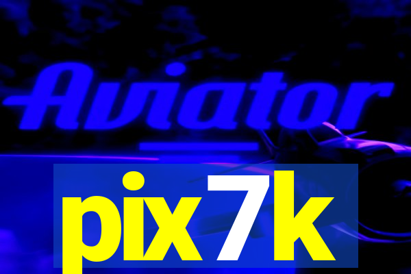 pix7k