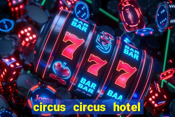 circus circus hotel casino las vegas nevada