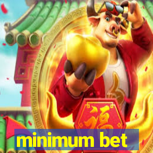 minimum bet