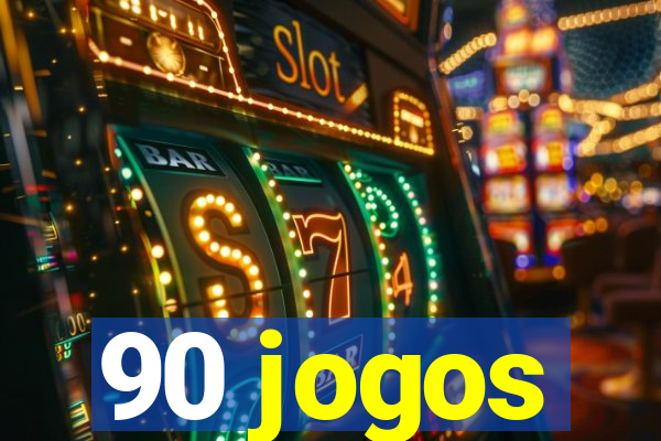 90 jogos