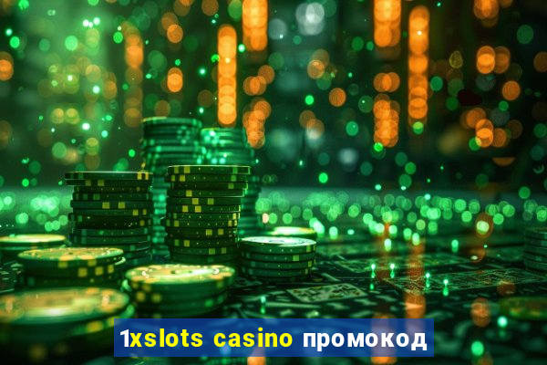 1xslots casino промокод