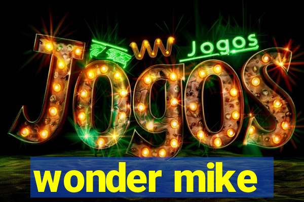 wonder mike