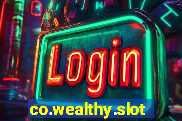 co.wealthy.slots