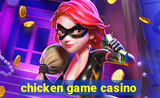 chicken game casino