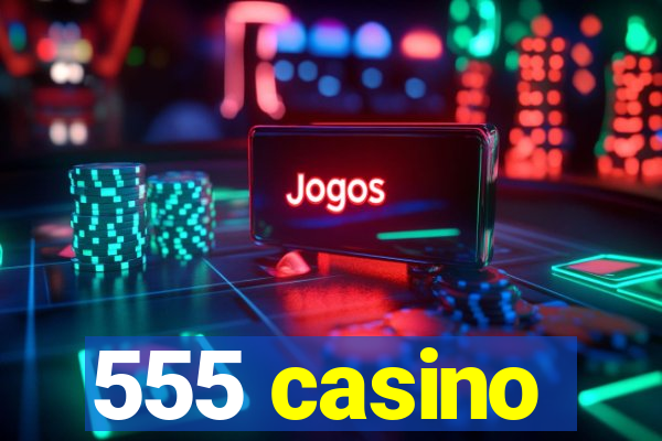 555 casino