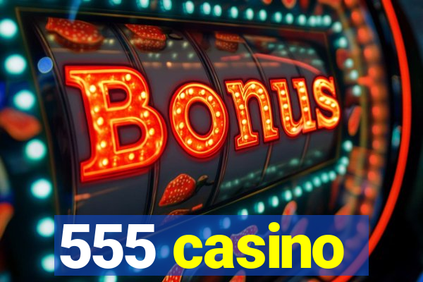 555 casino