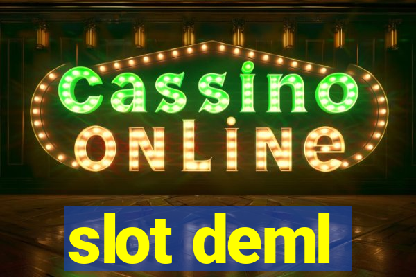 slot deml