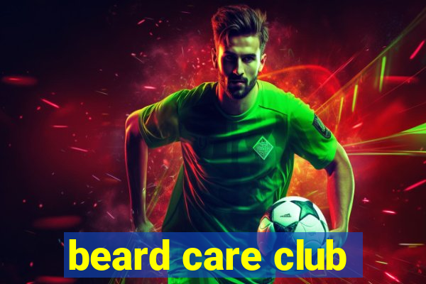 beard care club