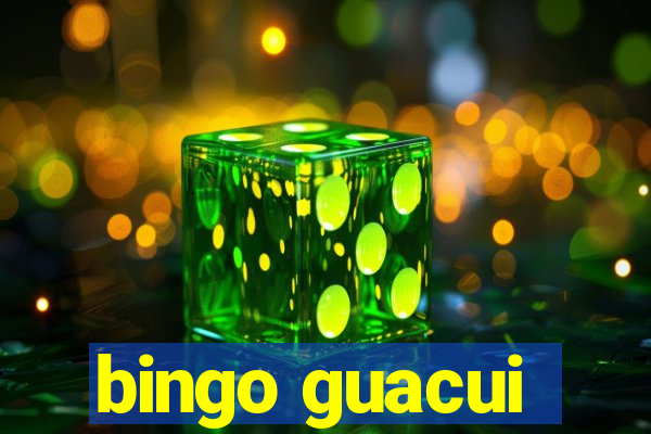 bingo guacui