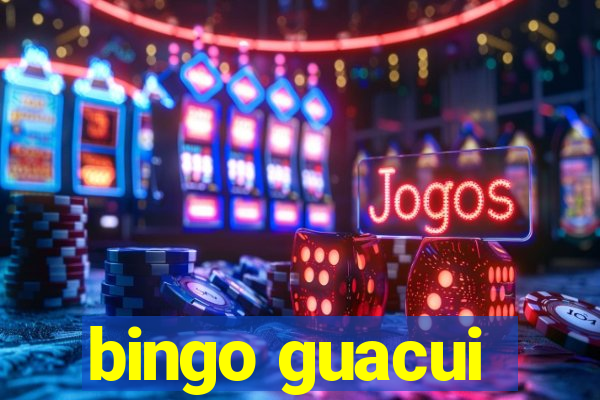 bingo guacui