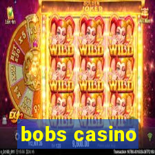 bobs casino