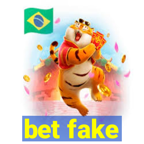 bet fake