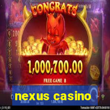 nexus casino