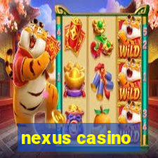 nexus casino