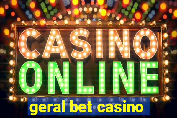 geral bet casino