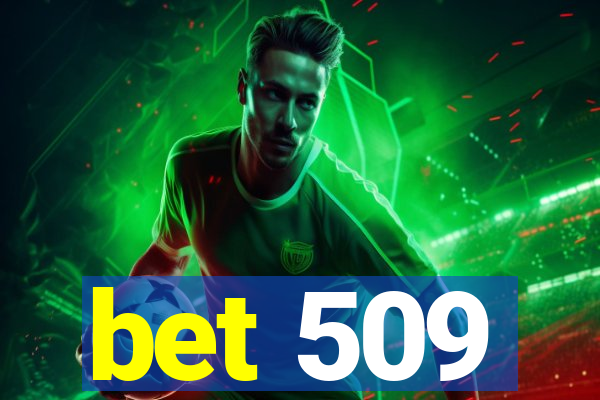 bet 509