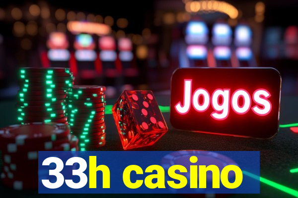 33h casino