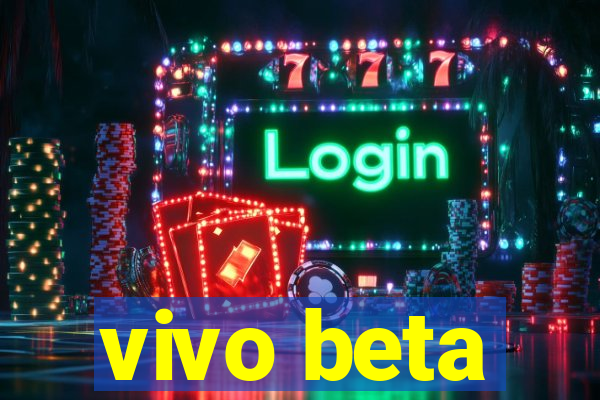 vivo beta