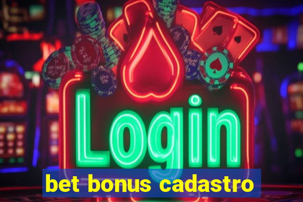 bet bonus cadastro