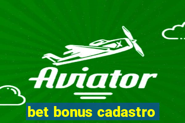 bet bonus cadastro