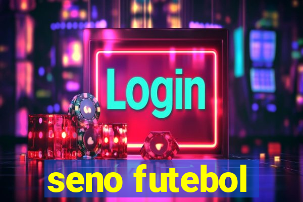 seno futebol