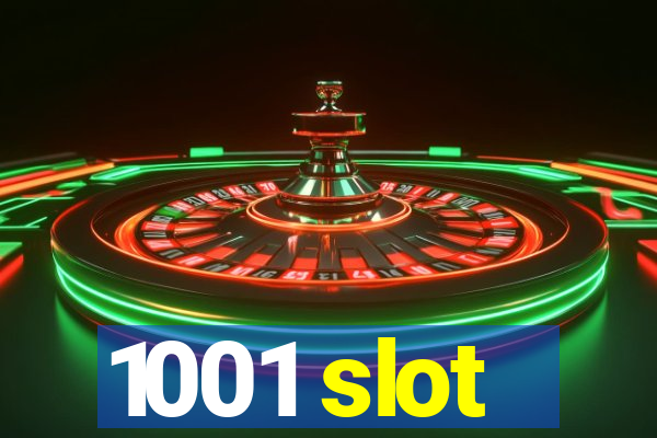 1001 slot