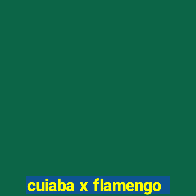 cuiaba x flamengo