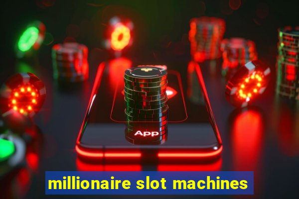 millionaire slot machines