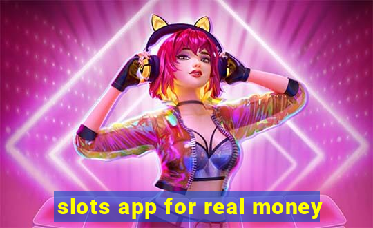 slots app for real money