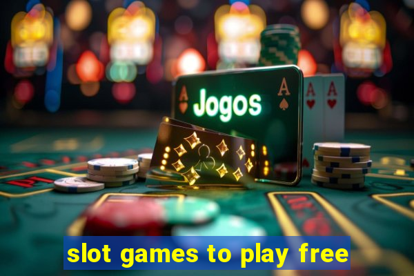 slot games to play free