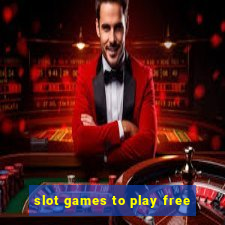 slot games to play free