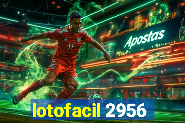 lotofacil 2956